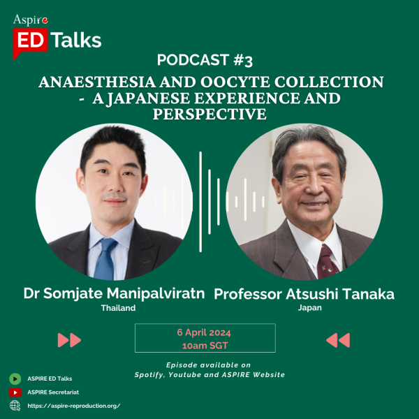 Episode 3: Anaesthesia and Oocyte Collection - a Japanese experience and perspective
